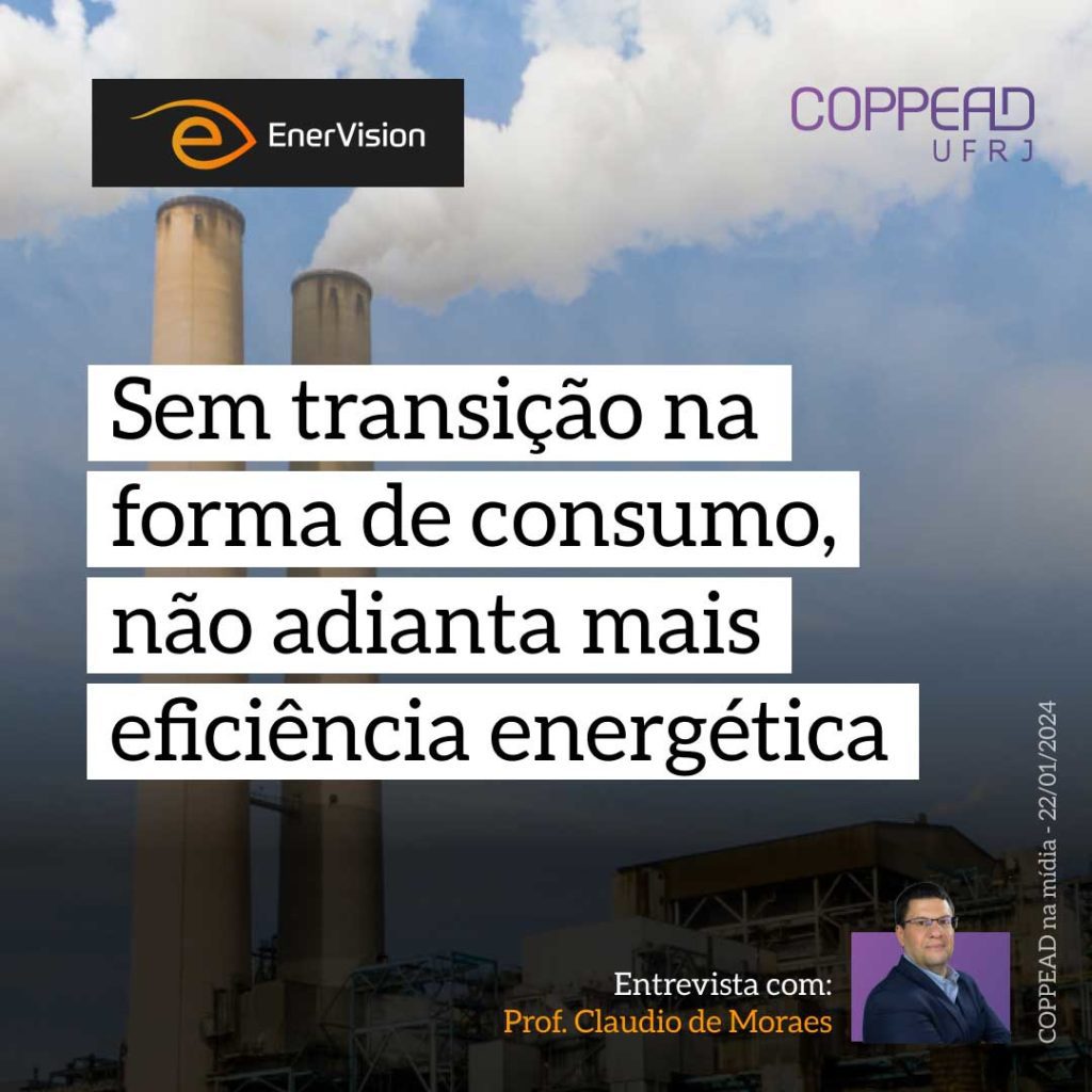 Sem transição na forma de consumo, não adianta mais eficiência energética diz Cláudio de Moraes