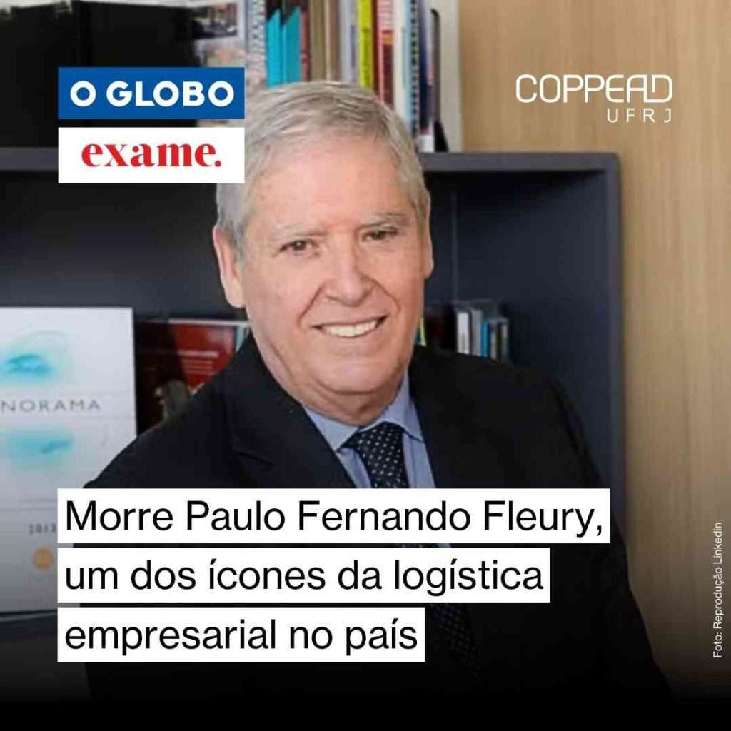Morre Paulo Fernando Fleury, um dos ícones da logística empresarial no país